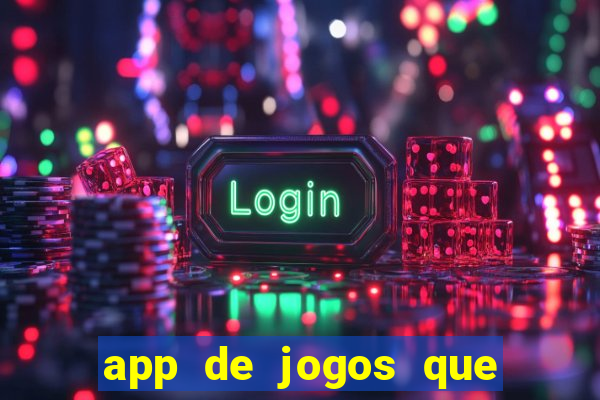 app de jogos que realmente pagam dinheiro